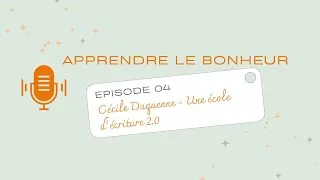 Miniature : [PODCAST] - Episode 04 : Cécile Duquenne, l'école d'écriture 2.0