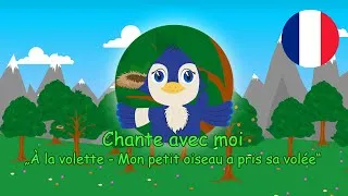 Miniature : „À la volette - Mon petit oiseau a pris sa volée“ - Chante avec moi - Chanson avec les paroles