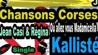 Miniature : CHANSONS CORSES  JEAN CASI - SINGLE OÙ ALLEZ VOUS MADAMICELLA - CORSU KALLISTÉ COPPELIA OLIVI