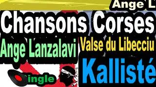 Miniature : LES PLUS BELLES CHANSONS  CORSES ANGE LANZALAVI - SINGLE VALSE DU LIBECCIU KALLISTÉ COPPELIA  OLIVI