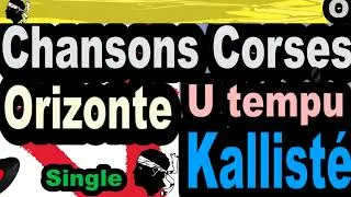 Miniature : LES PLUS BELLES CHANSONS CORSES  ORIZONTE - SINGLE U TEMPU - CORSU  KALLISTÉ COPPELIA OLIVI