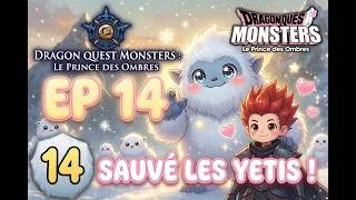 Miniature : 🔥 **DRAGON QUEST MONSTERS : Le Prince des Ombres - Épisode 14 : On sauve les Yéti Yétu !**