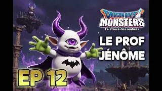 Miniature : **DRAGON QUEST MONSTERS : Le Prince des Ombres -  ep12 le prof Jénôme