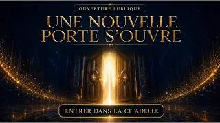 Miniature : UNE NOUVELLE PORTE S’OUVRE — Entre dans La Citadelle