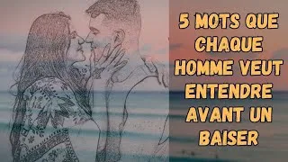 Miniature : 5 mots que chaque homme veut entendre avant un baiser