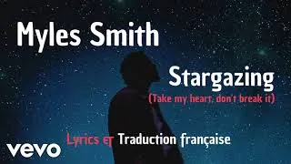 Miniature : Myles Smith - Stargazing (Take My Heart Don't Break It) - Traduction Française & Lyrics