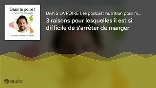 Miniature : 3 raisons pour lesquelles il est si difficile de s’arrêter de manger