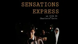 Miniature : SENSATIONS EXPRESS ( 2024 ) court métrage