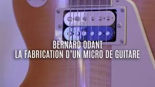 Miniature : 🎸 Bernard Odant : la fabrication d’un micro de guitare