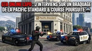 Miniature : GTA ONLINE LSPD : J'interviens sur un Braquage de la Pacific Standard & Course Poursuite 🚔