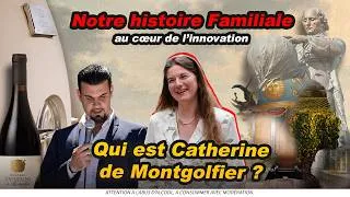 Miniature : De la Montgolfière aux Vignes | L’Histoire de Catherine de Montgolfier