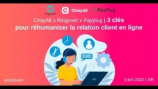 Miniature : 3 clés pour réhumaniser la relation client en ligne | PayPlug x ChayAll x Ringover