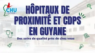 Miniature : Hôpitaux de proximité et CDPS en Guyane : des soins de qualité près de chez vous !