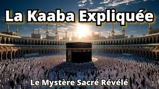 Miniature : La Kaaba Expliquée : Origines Célestes, Pierre Noire et Histoire Sacrée