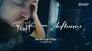 Miniature : CELTIC FROST meets DEFTONES: "Into the Crypt of Rays" re-imagined cover, Deftones style.