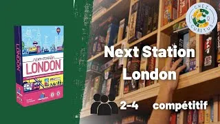 Miniature : Next Station London: Explication rapide