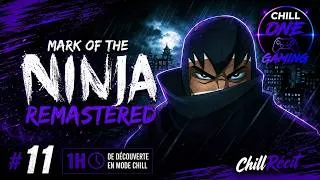 Miniature : ChillOne épisode 11 - Mark of the Ninja Remastered