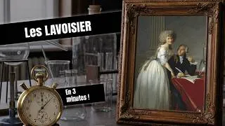 Miniature : Les Lavoisier en 3 minutes ⏳