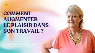 Miniature : Comment augmenter le plaisir dans son travail ?