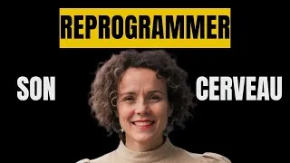 Miniature : Reprogrammer son cerveau et créer une nouvelle réalité