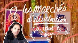 Miniature : Faire un marché d'illustration, est-ce que ça vaut le coup ? 💸