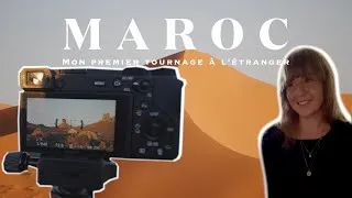 Miniature : LE MAROC, Mon premier tournage à l'étranger