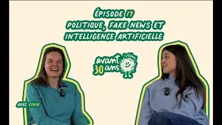 Miniature : 17. Politique, fake news et intelligence artificielle : on fait le tri avec Civix