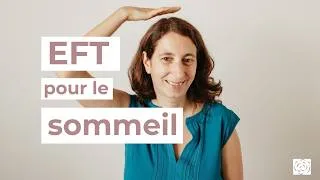 Miniature : EFT pour le SOMMEIL 😴 Tapping pour MIEUX DORMIR 💮 (insomnies, difficultés d’endormissement…)