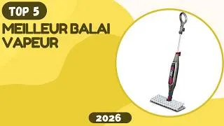 Miniature : Top 5 Meilleur Balai Vapeur 2026