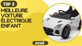 Miniature : TOP 5 Meilleure Voiture Électrique Enfant 2026 Les Électrique Enfant Modèles