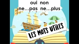 Miniature : Les mots utiles oui non ne...pas ne...plus