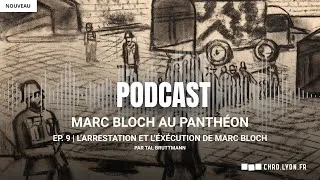 Miniature : Marc Bloch au Panthéon | EP. 9 : L'arrestation et l'éxécution de Marc Bloch