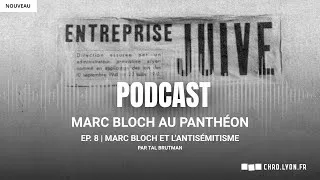 Miniature : Marc Bloch au Panthéon | EP. 8 : Marc Bloch et l'antisémitisme
