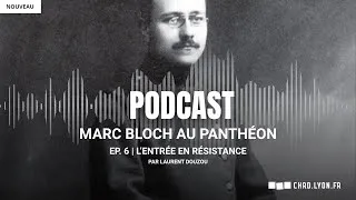 Miniature : Marc Bloch au Panthéon | EP. 6 : L'entrée en Résistance