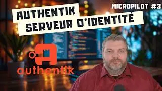 Miniature : Authentik : le serveur d'identité SSO open source | MicroPilot #3