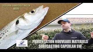 Miniature : Sortie en SURFCASTING en MARS/Présentation nouveaux matériels CAPERLAN.