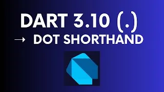 Miniature : TUTORIEL SIMPLIFIÉ – Dart 3.10 : Le Dot Shorthand (.) expliqué simplement
