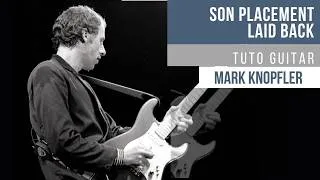 Miniature : Tuto Mark Knopfler#10 - Son placement "laid back"