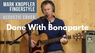 Miniature : Done With Bonaparte - Mark Knopfler (acoustic cover)