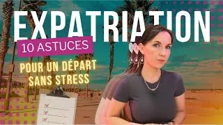 Miniature : Checklist Expatriation : 10 astuces pour s’expatrier dans un an sans stress !
