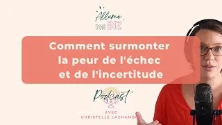 Miniature : 46. Comment surmonter la peur de l'échec et de l'incertitude
