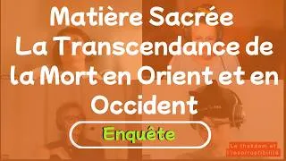 Miniature : Matière Sacrée : La Transcendance de la Mort en Orient et en Occident.