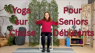 Miniature : Yoga sur Chaise pour Seniors Débutants 20Min