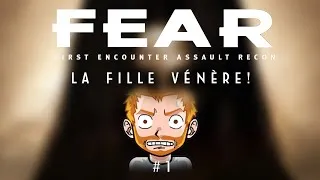 Miniature : [FR] F.E.A.R | Episode 1 | La fille vénère!