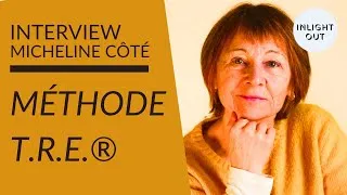Miniature : Méthode T.R.E. pour libérer les traumas par le corps avec Micheline Côté