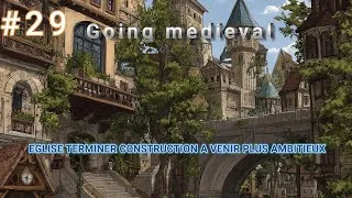 Miniature : GOING MEDIEVAL[FR] #29 EGLISE TERMINER CONSTRUCTION A VENIR PLUS AMBITIEUX
