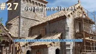 Miniature : GOING MEDIEVAL[FR] #27 L'EGLISE AVANCE ENFIN BIENTOT LA FIN DES TOITS