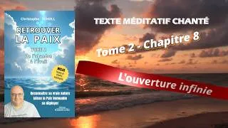 Miniature : Livre 2 / Chapitre 8 : Texte méditatif chanté - L'OUVERTURE INFINIE
