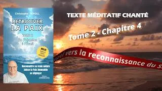 Miniature : Livre 2 / Chapitre 4 : Texte méditatif chanté - L'APPEL VERS LA RECONNAISSANCE DU SOI