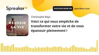 Miniature : Voici ce qui vous empêche de transformer votre vie et de vous épanouir pleinement !